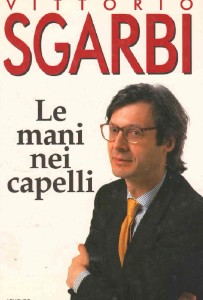 Vittorio Sgarbi.  Le mani nei capelli